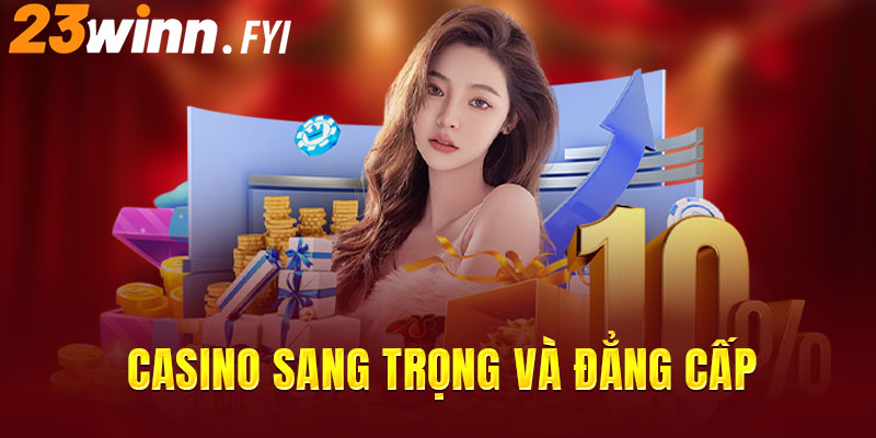 Casino sang trọng và đẳng cấp