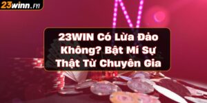 23win-co-lua-dao-khong-bat-mi-su-that-tu-chuyen-gia