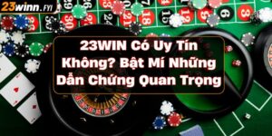 23win-co-uy-tin-khong-bat-mi-nhung-dan-chung-quan-trong