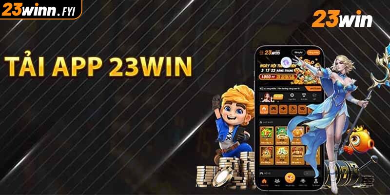 Thông tin giới thiệu về ứng dụng game giải trí 23WIN